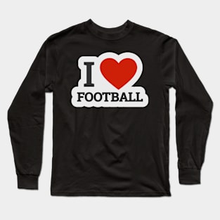 I love football Long Sleeve T-Shirt